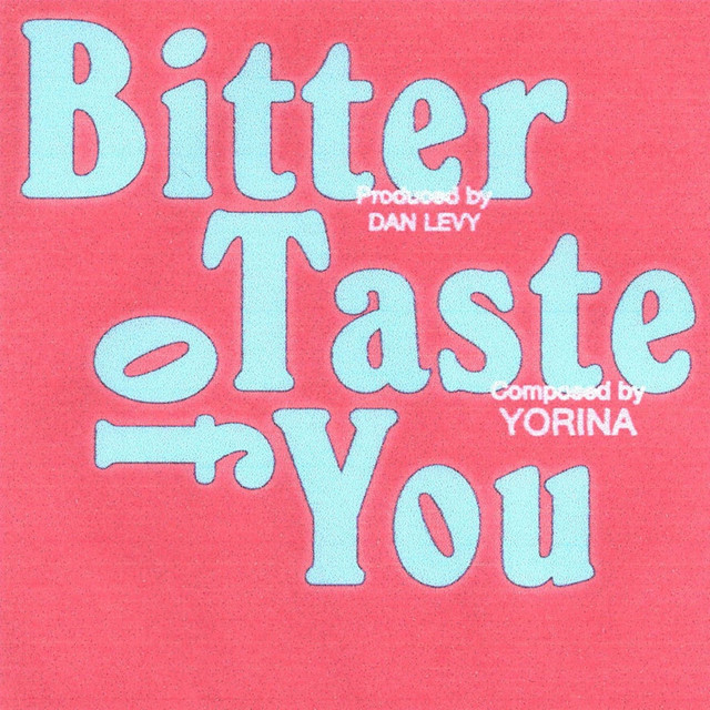 Album cover for BITTER TASTE OF YOU by Yorina