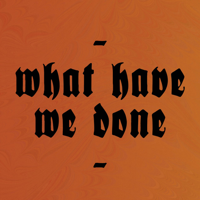 Album cover for What Have We Done by Brutus