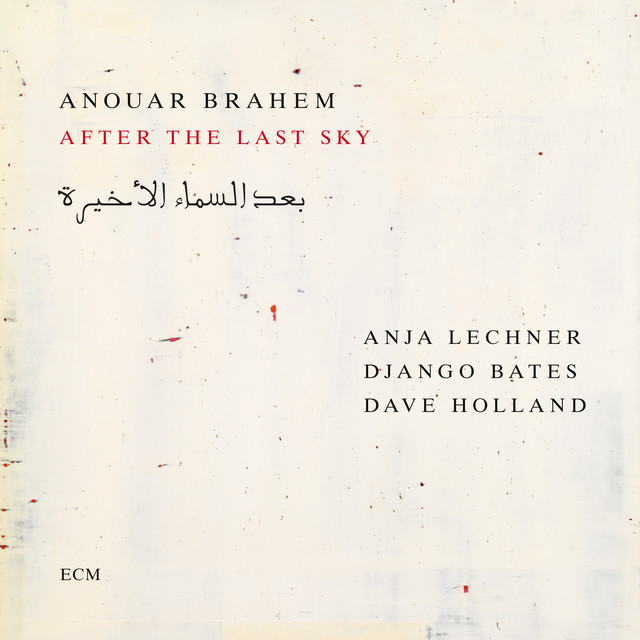 Album cover for After the Last Sky by Anouar Brahem, Anja Lechner, Django Bates, Dave Holland
