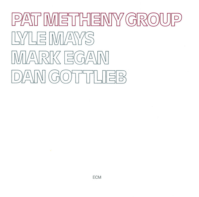 Album cover for Pat Metheny Group by Pat Metheny Group