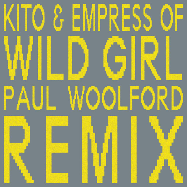 Album cover for Wild Girl (Paul Woolford Remix) by Kito, Empress Of, Paul Woolford