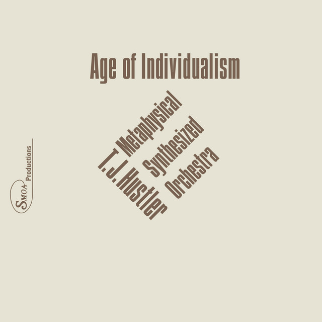 Album cover for Age of Individualism by T.J. Hustler, Metaphysical Synthesized Orchestra