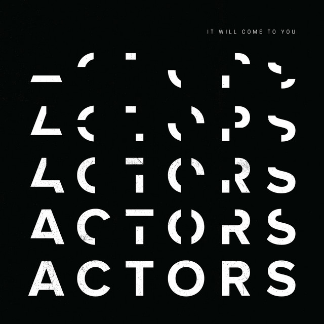 Album cover for It Will Come to You by ACTORS