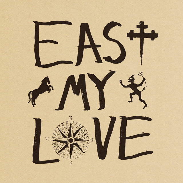 Album cover for East My Love by Current Joys