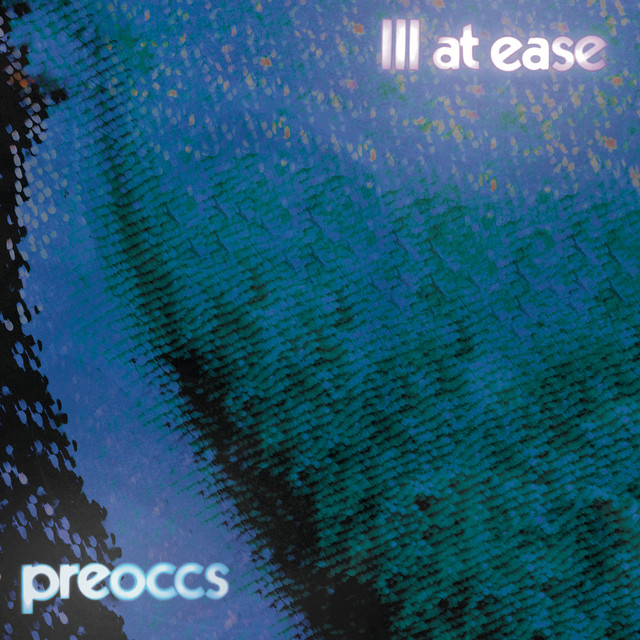 Album cover for Ill at ease by Preoccupations