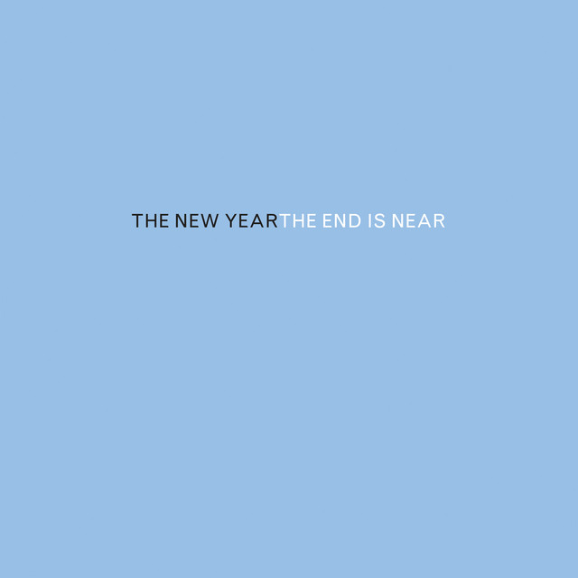Album cover for The End Is Near by The New Year